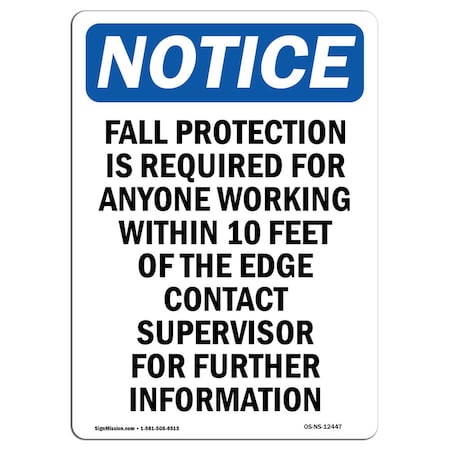 Signmission OSHA Notice Sign, Fall Protection Is Required For, 24in X 18in Rigid Plastic, 18" W, 24" H, Portrait OS-NS-P-1824-V-12447